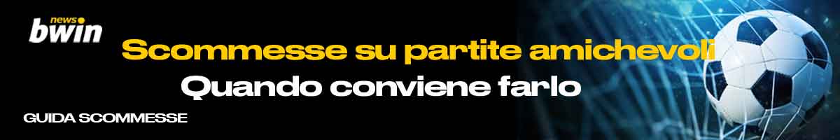 Scommesse su partite amichevoli