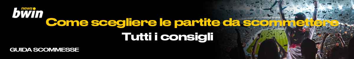 Come scegliere le partite da scommettere