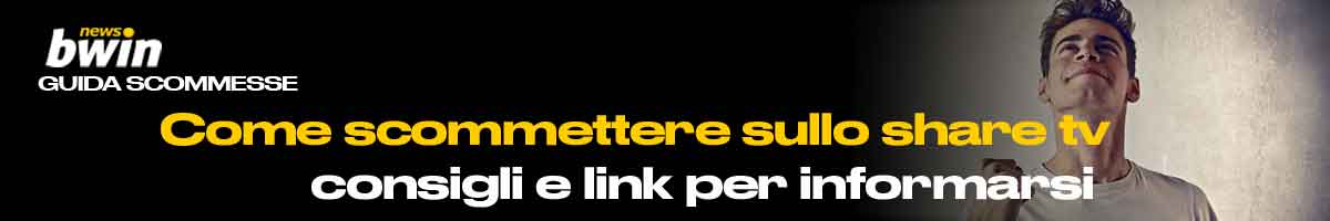 Come scommettere share tv